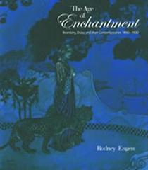 THE AGE OF ENCHANTMENT "BEARDSLEY, DULAC AND THEIR CONTEMPORARIES 1830-1930"