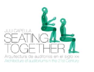 SEATING TOGETHER "ARQUITECTURA DE AUDITORIOS EN EL SIGLO XXI"