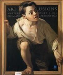 ART AND ILLUSION. "MASTERPIECES OF TROMPE L'OEIL FROM ANTIQUITY TO THE PRESENT DAY"
