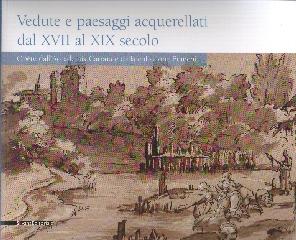 VEDUTE E PAESAGGI ACQUERELLATI DAL XVII AL XIX SECOLO