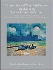 THE ROBERT LEHMAN COLLECTION AT THE METROPOLITAN MUSEUM OF ART Vol.III "NINETEENTH- AND TWENTIETH-CENTURY PAINTINGS"