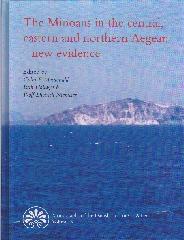 MINOANS IN THE CENTRAL, EASTERN & NORTHERN AEGEAN -- NEW EVIDENCE