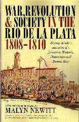 WAR, REVOLUTION & SOCIETY IN THE RIO DE LA PLATA 1808 - 1810