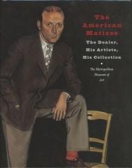 THE AMERICAN MATISSE "THE DEALER, HIS ARTISTS, HIS COLLECTION"