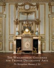 THE WRIGHTSMAN GALLERIES FOR FRENCH DECORATIVE ARTS "THE METROPOLITAN MUSEUM OF ART"