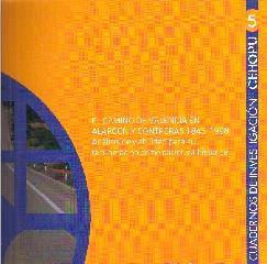 EL CAMINO DE VALENCIA EN ALARCON Y CONTRERAS 1845-1998 "ANALISIS DE VIABILIDAD PARA SU RECUPERACION COMO CARRETERA"