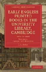EARLY ENGLISH PRINTED BOOKS IN THE UNIVERSITY LIBRARY, CAMBRIDGE Vol.1-4 "1475 TO 1640"