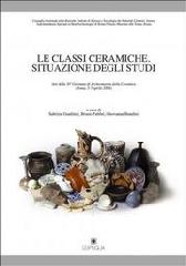 LE CLASSI CERAMICHE. SITUAZIONE DEGLI STUDI "ATTI DELLA 10  GIORNATA DI ARCHEOMETRIA DELLA CERAMICA"