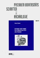 BEFUNDE UND FUNDE DER RÖMISCHEN ZEIT AUS PASSAU "DIE SAMMLUNG HANS KAPFHAMMER."