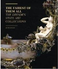 THE FAIREST OF THEM ALL THE DRESDEN STATE ART COLLECTIONS