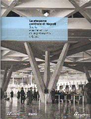 LA STAZIONE CENTRALE DI NAPOLI "STORIA E ARCHITETTURA DI UN PALINSESTO URBANO"