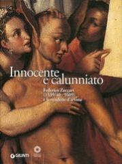 INNOCENTE E CALUNNIATO. "FEDERICO ZUCCARI (1539/40-1609) E LE VENDETTE D'ARTISTA."