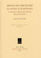 SEPOLCRI CIRCOLARI DI ROMA E SUBURBIO. ELEMENTI ARCHITETTONICI DELL'ELEVATO.