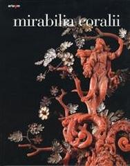 MIRABILIA CORALII "CAPOLAVORI BAROCCHI IN CORALLO TRA MAESTRANZE EBRAICHE E TRAPANE"