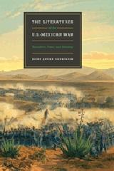 THE LITERATURES OF THE U.S.-MEXICAN WAR "NARRATIVE, TIME, AND IDENTITY"