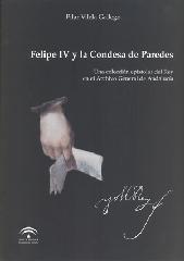 FELIPE IV Y LA CONDESA DE PAREDES "UNA COLECCIÓN EPISTOLAR DEL REY EN EL ARCHIVO GENERAL DE ANDALUC"