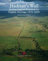 HADRIAN'S WALL "ARCHAEOLOGICAL RESEARCH BY ENGLISH HERITAGE 1976-2000"