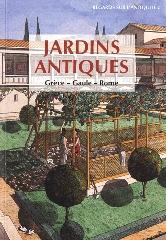 JARDINS ANTIQUES - GRÈCE, GAULE, ROME