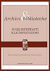 ARCHIVI & BIBLIOTECHE "SUGLI INFESTANTI E LE INFESTAZIONI"