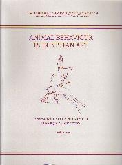 ANIMAL BEHAVIOUR IN EGYPTIAN ART "REPRESENTATIONS OF THE NATURAL WORLD IN MEMPHITE TOMB SCENES"