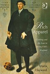RICH APPAREL "CLOTHING AND LAW IN HERNRY VIII'S ENGLAND"