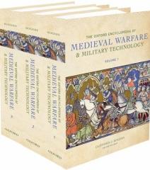 THE OXFORD ENCYCLOPEDIA OF MEDIEVAL WARFARE AND MILITARY TECHNOLOGY Vol.1-3