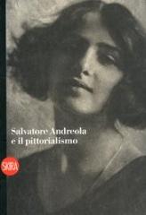 SALVATORE ANDREOLA E IL PITTORIALISMO