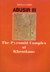 ABUSIR III "THE PYRAMID COMPLEX OF KHENTKAUS"