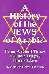 A HISTORY OF THE JEWS OF ARABIA "FROM ANCIENT TIMES TO THEIR ECLIPSE UNDER ISLAM"