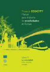 PROYECTO ECOCITY. MANUAL PARA EL DISEÑO DE ECOCIUDADES EN EUROPA. LIBRO II. LA ECOCIUDAD: Vol.2 "COMO HACERLA REALIDAD"