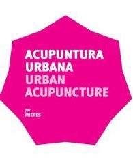 MIERES: ACUPUNTURA URBANA = URBAN ACUPUNCTURE