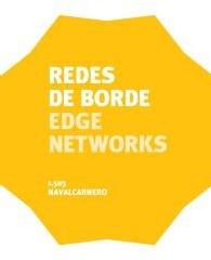 NAVALCARNERO: REDES DE BORDE = EDGE NETWORKS