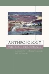 ANTHROPOLOGY WITHOUT INFORMANTS "COLLECTED WORKS IN PALEOANTHROPOLOGY BY L.G. FREEMAN"