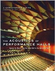 THE ACOUSTICS OF PERFORMANCE HALLS: SPACES FOR MUSIC FROM CARNEGIE HALL TO THE HOLLYWOOD BOWL