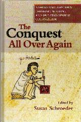 THE CONQUEST ALL OVER AGAIN "NAHUAS & ZAPOTECS THINKING, WRITING & PAINTING SPANISH COLONIALI"