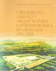 CRECIMIENTO URBANO Y ARQUITECTURA CONTEMPORÁNEA EN GRANADA 1951-2009