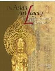 EL LEGADO ARTÍSTICO ASIÁTICO. THE ASIAN ART LEGACY.