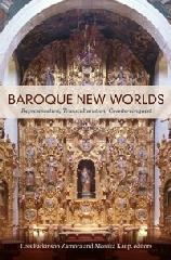 BAROQUE NEW WORLDS "REPRESENTATION, TRANSCULTURATION, COUNTERCONQUEST"