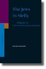 THE JEWS IN SICILY, VOLUME 18 "UNDER THE RULE OF ARAGON AND SPAIN"