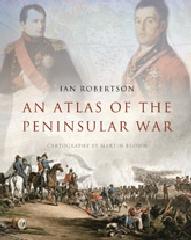 AN ATLAS OF THE PENINSULAR WAR, 1810-1814