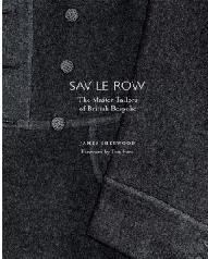 SAVILE ROW "THE MASTER TAILORS OF BRITISH BESPOKE"