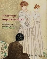 L'ESTAMPE IMPRESSIONNISTE "TRÉSORS DE LA BIBLIOTHÈQUE NATIONALE DE FRANCE. DE MANET À RENOI"