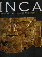 INCA "ORIGIN AND MYSTERIES OF THE CIVILISATION OF GOLD"