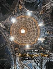 BUILDING IN TIME FROM GIOTTO TO ALBERTI AND MODERN OBLIVION