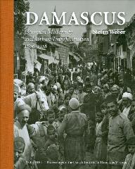 DAMASCUS Vol.1-2 "OTTOMAN MODERNITY AND URBAN TRANSFORMATION 1808-1918"