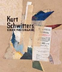 KURT SCHWITTERS "COLOR AND COLLAGE"