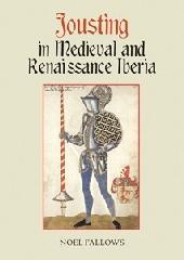 JOUSTING IN MEDIEVAL AND RENAISSANCE IBERIA