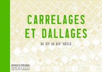 CARRELAGES ET DALLAGES, DU XIIE AU XIXE SIECLE