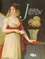 JOSEPHINE IMPÉRATRICE DE LA MODE "L'ÉLÉGANCE SOUS L'EMPIRE"