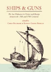 SHIPS AND GUNS "THE SEA ORDNANCE IN VENICE AND IN EUROPE BETWEEN THE 15TH AND TH"